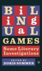 Bilingual Games : Some Literary Investigations - Book