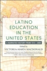 Latino Education in the United States : A Narrated History from 1513-2000 - Book