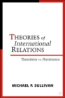 Theories of International Relations : Transition vs Persistence - Book