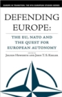 Defending Europe : The EU, NATO, and the Quest for European Autonomy - Book