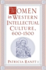Women in Western Intellectual Culture, 600-1500 - Book