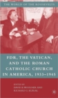 Franklin D. Roosevelt, The Vatican, and the Roman Catholic Church in America, 1933-1945 - Book