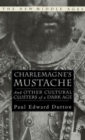 Charlemagne's Mustache : And Other Cultural Clusters of a Dark Age - Book