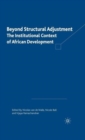 Beyond Structural Adjustment : The Institutional Context of African Development - Book