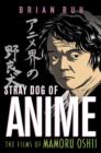 Stray Dog Of Anime : No longer avail/Lost the rights to this title - Book