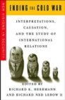 Ending the Cold War : Interpretations, Causation and the Study of International Relations - Book