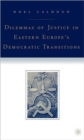 Dilemmas of Justice in Eastern Europe's Democratic Transitions - Book