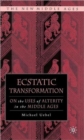 Ecstatic Transformation : On the Uses of Alterity in the Middle Ages - Book