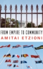 From Empire to Community : A New Approach to International Relations - Book