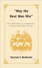 May the Best Man Win : Sport, Masculinity, and Nationalism in Great Britain and the Empire, 1880-1935 - Book