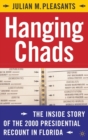 Hanging Chads : The Inside Story of the 2000 Presidential Recount in Florida - Book