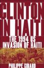Clinton in Haiti : The 1994 US Invasion of Haiti - Book