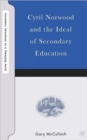 Cyril Norwood and the Ideal of Secondary Education - Book