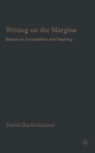 Writing on the Margins : Essays on Composition and Teaching - Book