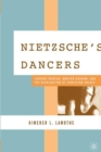 Nietzsche's Dancers : Isadora Duncan, Martha Graham, and the Revaluation of Christian Values - Book