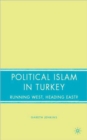 Political Islam in Turkey : Running West, Heading East? - Book