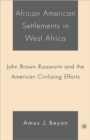 African American Settlements in West Africa : John Brown Russwurm and the American Civilizing Efforts - Book