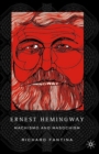 Ernest Hemingway : Machismo and Masochism - Book