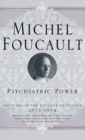 Psychiatric Power : Lectures at the College de France, 1973-1974 - Book
