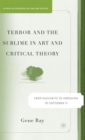 Terror and the Sublime in Art and Critical Theory : From Auschwitz to Hiroshima to September 11 - Book