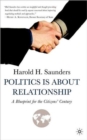 Politics Is about Relationship : A Blueprint for the Citizens’ Century - Book