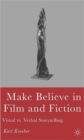 Make Believe in Film and Fiction : Visual vs. Verbal Storytelling - Book