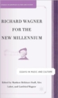 Richard Wagner for the New Millennium : Essays in Music and Culture - Book