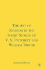 The Art of Revision in the Short Stories of V.S. Pritchett and William Trevor - Book