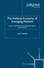 The Political Economy of Emerging Markets : Actors, Institutions and Financial Crises in Latin America - eBook
