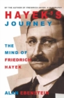 Hayek's Journey : The Mind of Friedrich Hayek - eBook