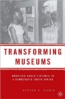 Transforming Museums : Mounting Queen Victoria in a Democratic South Africa - Book