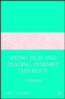 Seeing Film and Reading Feminist Theology : A Dialogue - Book