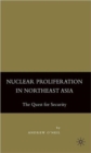Nuclear Proliferation in Northeast Asia : The Quest for Security - Book