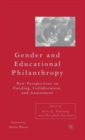 Gender and Educational Philanthropy : New Perspectives on Funding, Collaboration, and Assessment - Book