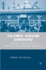 Islamic Sufism Unbound : Politics and Piety in Twenty-First Century Pakistan - Book