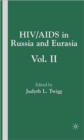 HIV/AIDS in Russia and Eurasia, Volume II - Book