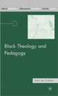Black Theology and Pedagogy - Book