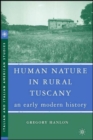 Human Nature in Rural Tuscany : An Early Modern History - Book