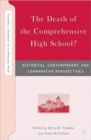 The Death of the Comprehensive High School? : Historical, Contemporary, and Comparative Perspectives - Book