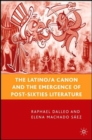 The Latino/a Canon and the Emergence of Post-Sixties Literature - Book