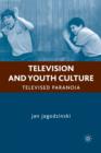 Television and Youth Culture : Televised Paranoia - Book