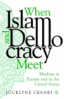 When Islam and Democracy Meet: Muslims in Europe and in the United States - eBook
