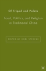 Of Tripod and Palate : Food, Politics, and Religion in Traditional China - eBook
