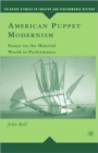 American Puppet Modernism : Essays on the Material World in Performance - Book