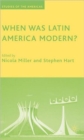 When Was Latin America Modern? - Book