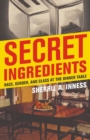 Secret Ingredients : Race, Gender, and Class at the Dinner Table - eBook