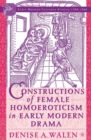 Constructions of Female Homoeroticism in Early Modern Drama - eBook