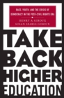 Take Back Higher Education : Race, Youth, and the Crisis of Democracy in the Post-Civil Rights Era - eBook