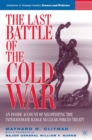 The Last Battle of the Cold War : An Inside Account of Negotiating the Intermediate Range Nuclear Forces Treaty - eBook