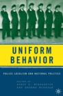 Uniform Behavior : Police Localism and National Politics - eBook